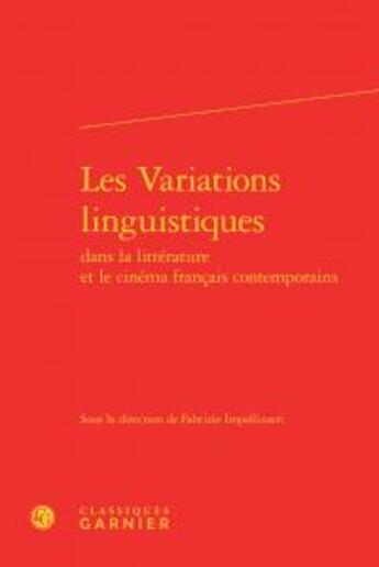 Couverture du livre « Les variations linguistiques dans la littérature et le cinéma français contemporains » de  aux éditions Classiques Garnier