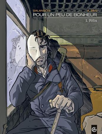 Couverture du livre « Pour un peu de bonheur Tome 1 : Félix » de Laurent Galandon et A. Dan aux éditions Bamboo