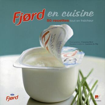 Couverture du livre « Fjord en cuisine 50 recettes tout en fraicheur » de Du Tilli/Michelin aux éditions Les Editions Culinaires