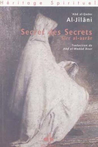 Couverture du livre « Le secret des secrets » de Abd Al-Qadir Al-Gil aux éditions Albouraq