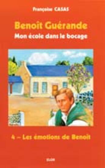 Couverture du livre « Les émotions de Benoît » de Francoise Casas aux éditions Elor