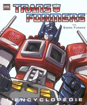 Couverture du livre « Transformers ; l'encyclopédie » de Simon Furman aux éditions Semic