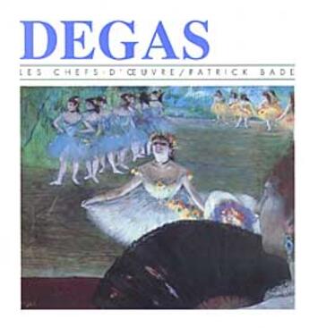 Couverture du livre « Degas » de Patrick Bade aux éditions Hazan