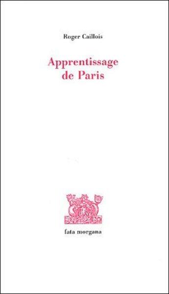 Couverture du livre « Apprentissage de paris » de Caillois/Rouveyre aux éditions Fata Morgana