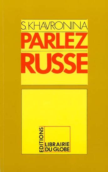 Couverture du livre « Parlez Russe » de Khavronina aux éditions Le Globe