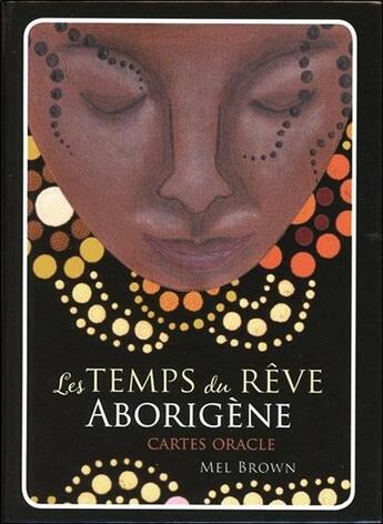 Couverture du livre « Le temps du rêve aborigène ; cartes oracle » de Mel Brown aux éditions Vega