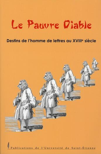 Couverture du livre « Le pauvre diable. destins de l'homme de lettres au xviii siècle » de Henri Duranton aux éditions Classiques Garnier