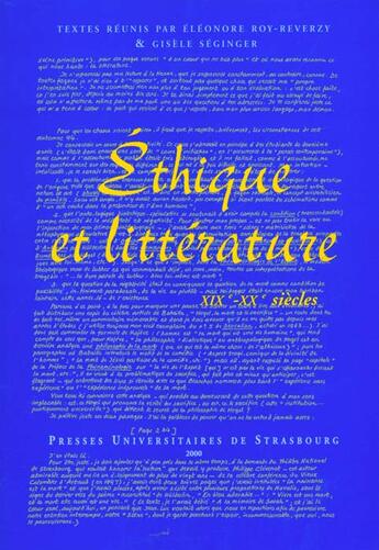 Couverture du livre « Ethique et litterature - xixe-xxe siecles » de Eléonore Reverzy aux éditions Pu De Strasbourg