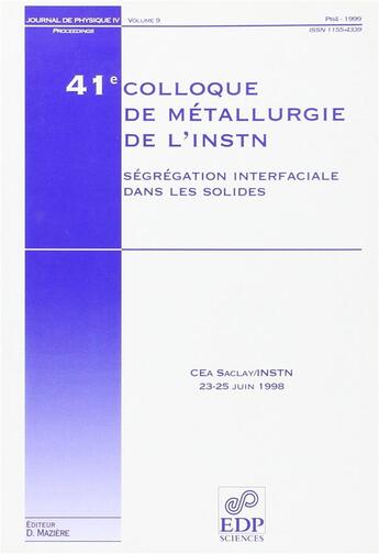 Couverture du livre « 41e colloque de métallurgie de l'INSTN : ségrégation interfaciale dans les solitudes » de  aux éditions Edp Sciences