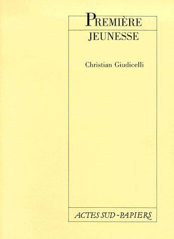 Couverture du livre « Première jeunesse » de Christian Giudicelli aux éditions Actes Sud