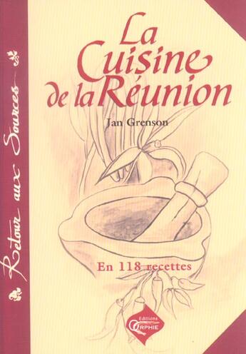 Couverture du livre « La cuisine de la reunion » de Jan Grenson aux éditions Orphie