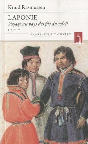 Couverture du livre « Laponie, voyage au pays des fils du soleil » de Knud Rasmussen aux éditions Esprit Ouvert