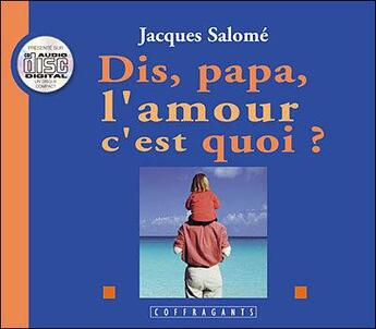 Couverture du livre « Dis papa c'est quoi l'amour ? cd » de Stanke aux éditions Stanke Alexandre