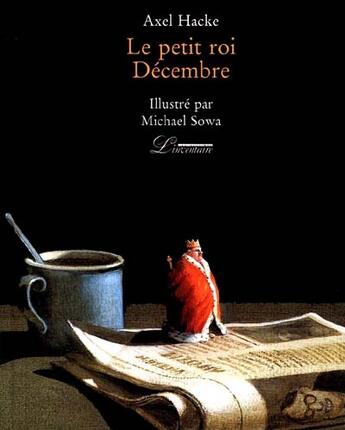 Couverture du livre « Petit roi decembre (le) » de Hacke / Sowa Axel aux éditions L'inventaire