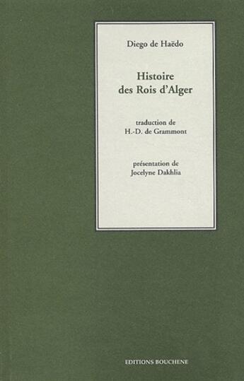 Couverture du livre « Histoire des rois d'Alger » de Diego De Haëdo aux éditions Bouchene