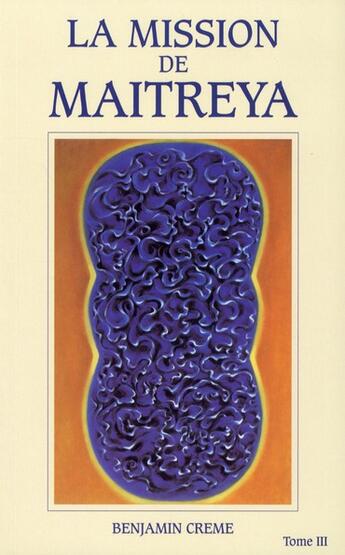 Couverture du livre « Lz mission de Maitreya t.3 ; réédition retraduite et augmentée » de Benjamin Creme aux éditions Partage