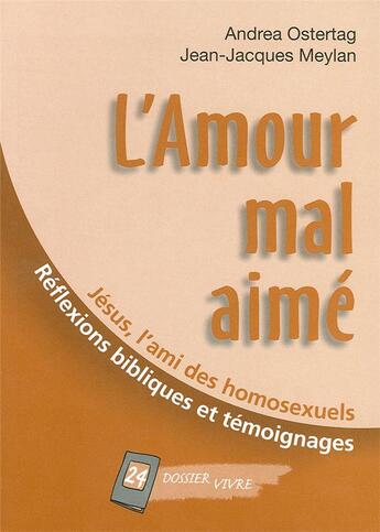 Couverture du livre « L amour mal aime : jesus, l ami des homosexuels - reflexions bibliques et temoignages » de  aux éditions Je Seme