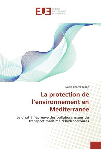 Couverture du livre « La protection de l'environnement en mediterranee » de Benredouane Nadia aux éditions Editions Universitaires Europeennes