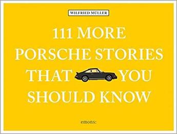 Couverture du livre « 111 more porsche stories that you should know » de  aux éditions Acc Art Books