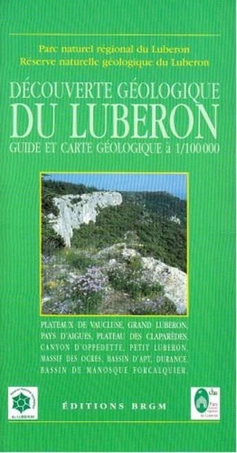 Couverture du livre « Découverte géologique du Luberon ; guide et carte géologique » de  aux éditions Brgm