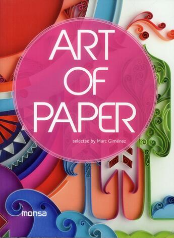 Couverture du livre « Art of paper » de Marc Jimenez aux éditions Monsa