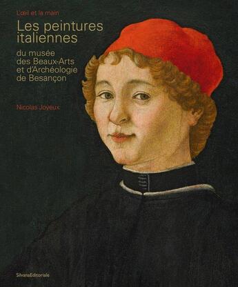 Couverture du livre « Les peintures italiennes du musée des beaux-arts et d'archéologie de Besançon » de Nicolas Joyeux aux éditions Silvana