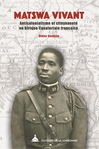 Couverture du livre « Matswa vivant ; anticolonialisme et citoyenneté en Afrique équatoriale française » de Didier Gondola aux éditions Editions De La Sorbonne