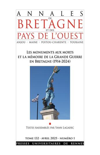 Couverture du livre « Annales de Bretagne et des Pays de l'Ouest : Les monuments aux morts et la mémoire de la Grande Guerre en Bretagne (1914-2024) » de Yann Lagadec aux éditions Pu De Rennes