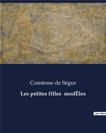 Couverture du livre « Les petites filles modËles » de De Segur Comtesse aux éditions Culturea