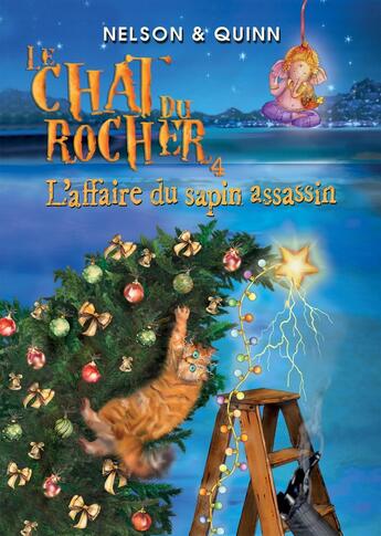 Couverture du livre « Le chat du rocher Tome 4 : L'affaire du sapin assassin » de Nelson & Quinn aux éditions Bookelis