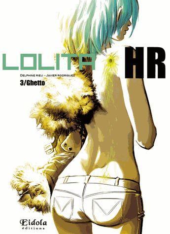 Couverture du livre « Lolita HR t.3 ; ghetto » de Javier Rodriguez et Delphine Rieu aux éditions Eidola