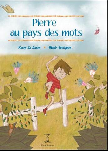 Couverture du livre « Pierre au pays des mots » de Karen Le Luron et Maud Auvrignon aux éditions Kelableanwi