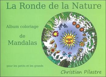 Couverture du livre « La ronde de la nature » de Christian Pilastre aux éditions Pilastre