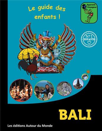 Couverture du livre « Bali ; le guide des enfants » de Christine Pinatel et Fabrice Pinatel aux éditions Autour Du Monde