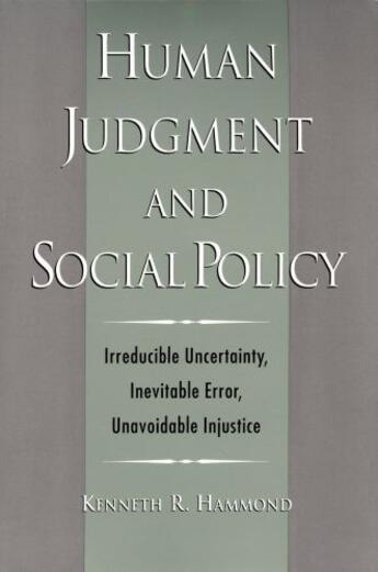 Couverture du livre « Human Judgment and Social Policy: Irreducible Uncertainty, Inevitable » de Hammond Kenneth R aux éditions Oxford University Press Usa