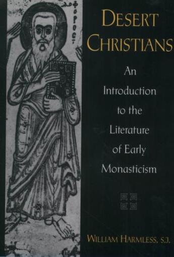 Couverture du livre « Desert christians: an introduction to the literature of early monastic » de Harmless William aux éditions Editions Racine