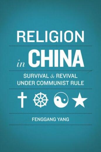 Couverture du livre « Religion in China: Survival and Revival under Communist Rule » de Yang Fenggang aux éditions Oxford University Press Usa