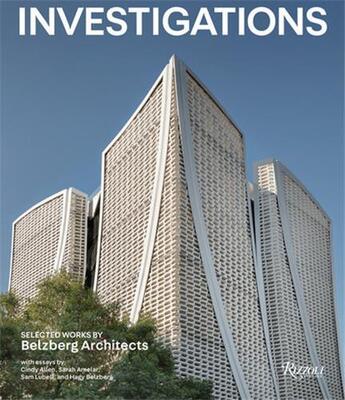 Couverture du livre « Belzberg architects investigations » de Hagy Belzberg et Cindy Allen aux éditions Rizzoli