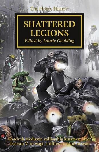 Couverture du livre « Warhammer 40.000 - the Horus Heresy Tome 43 : les légions brisées » de Laurie Goulding aux éditions Black Library