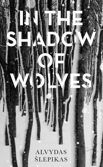 Couverture du livre « IN THE SHADOW OF WOLVES » de Alvydas Slepikas aux éditions Oneworld