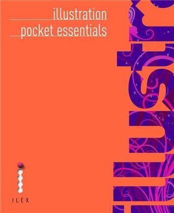 Couverture du livre « Illustration pocket essentials » de Ilex aux éditions Ilex