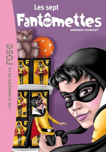 Couverture du livre « Fantomette Tome 10 ; les sept fantomettes » de Georges Chaulet aux éditions Hachette Jeunesse