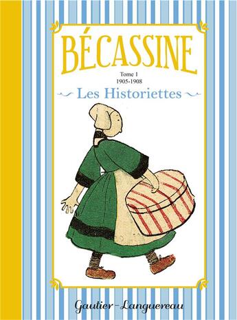 Couverture du livre « Bécassine ; les historiettes Tome 1 » de Caumery et Joseph-Porphyre Pinchon aux éditions Gautier Languereau