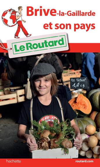 Couverture du livre « Guide du Routard : Brive et son pays » de Collectif Hachette aux éditions Hachette Tourisme