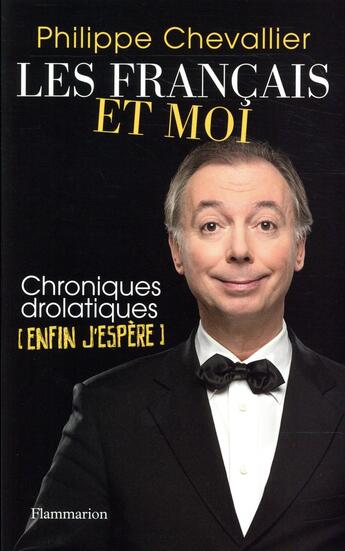 Couverture du livre « Les francais et moi, chroniques drôlatiques » de Philippe Chevallier aux éditions Flammarion