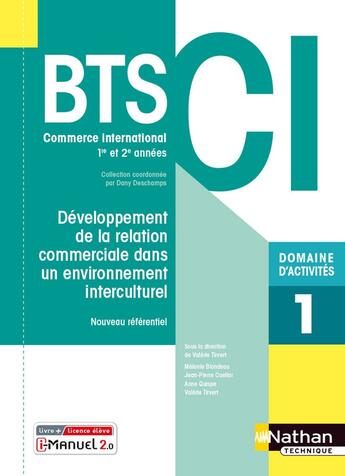 Couverture du livre « Domaine d'activité 1 : développement de la relation commerciale dans un environnement interculturel : BTS CI 1re et 2ème années (édition 2021) » de Anne Quispe et Melanie Blondeau et Jean-Pierre Cuellar aux éditions Nathan