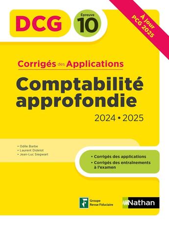 Couverture du livre « DCG : Comptabilité approfondie ; Épreuve 10 ; Corrigés des applications (édition 2024/2025) » de Odile Barbe et Laurent Didelot et Jean-Luc Siegwart aux éditions Nathan