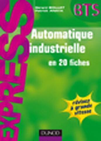 Couverture du livre « Automatique industrielle en 20 fiches » de Gerard Boujat et Patrick Anaya aux éditions Dunod