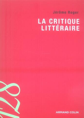 Couverture du livre « La critique littéraire (2e édition) » de Jerome Roger aux éditions Armand Colin