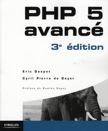 Couverture du livre « Php 5 avancé (3e édition) » de Daspet E Geyer aux éditions Eyrolles